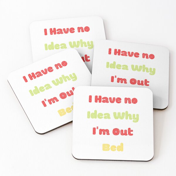 Item preview, I Have no Idea Why I'm Out Bed Funny saying T-shirt Classic designed and sold by lhousshop.