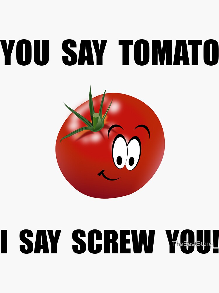 "Say Tomato" Sticker by TheBestStore Redbubble