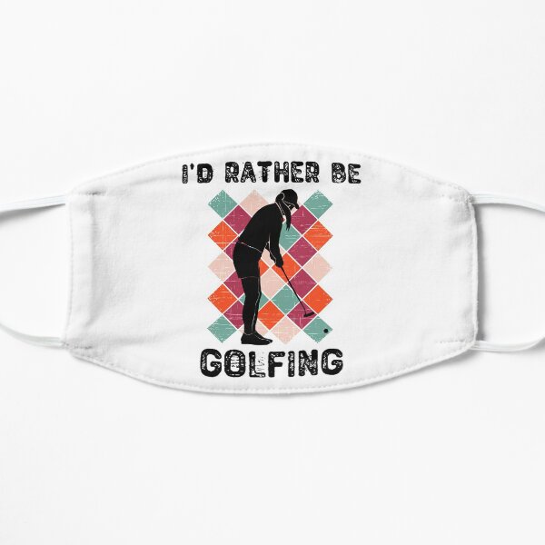 I'd Rather Be Golfing Golf Gift For Women and Girls Mask