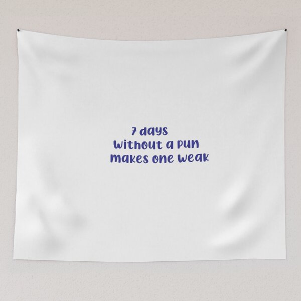 Item preview, 7 Days Without A Pun Makes One Weak designed and sold by yoyodsing15.