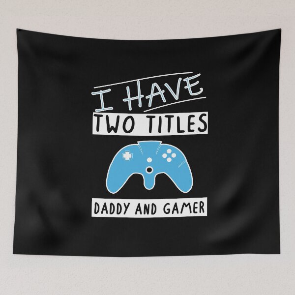 Item preview, I Have Two Titles Daddy And Gamer Funny gaming Gift For gamer Lovers  designed and sold by pedrored369.