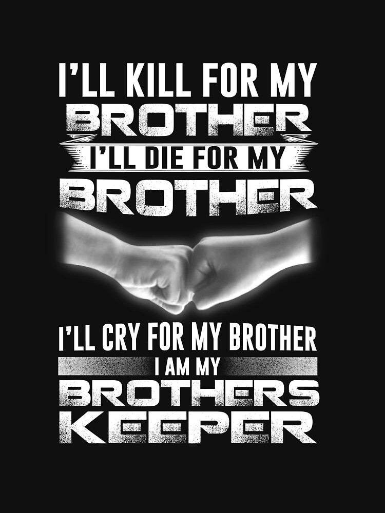 "I Am My Brothers Keeper" Tshirt for Sale by andrew12bc Redbubble