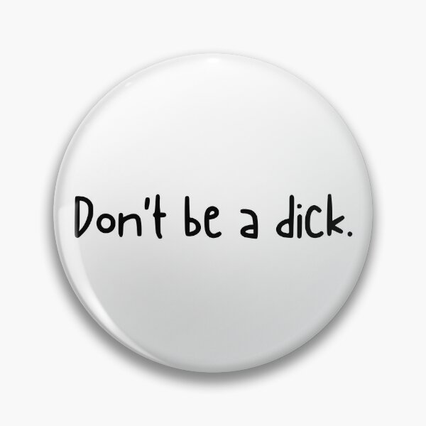 Item preview, Don't Be a Dick. designed and sold by Trickyy90.