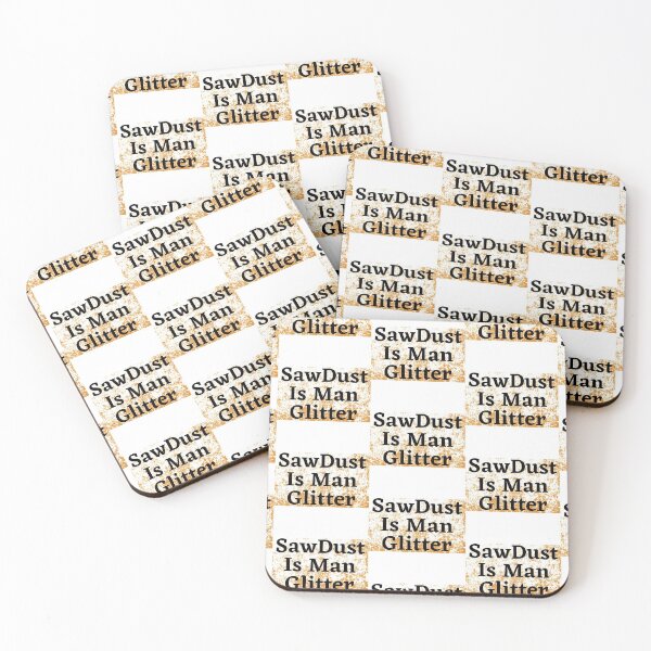 Item preview, Sawdust Is Man Glitter designed and sold by WorldPrintTees.