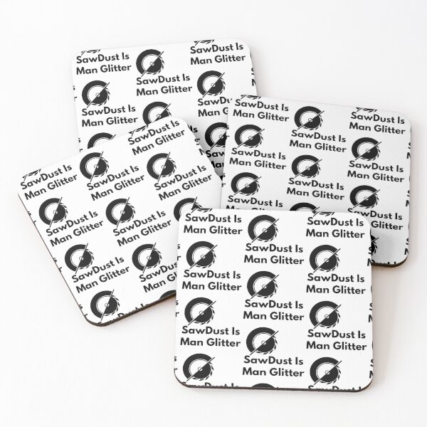 Item preview,  Sawdust Is Man Glitter designed and sold by WorldPrintTees.