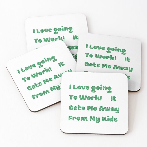 Item preview, I Love going To Work! It Gets Me Away From My Kids Funny  T Shirt classic designed and sold by lhousshop.