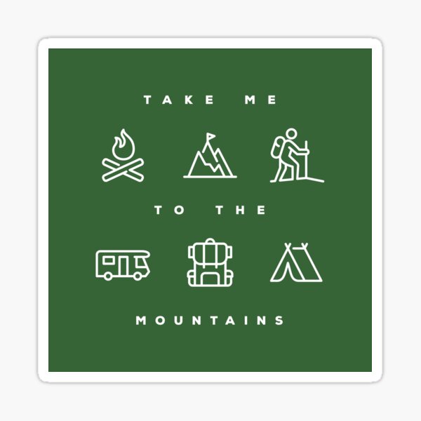 Take me to the mountains Sticker