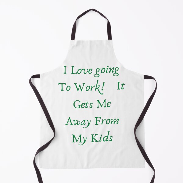 Item preview, I Love going To Work! It Gets Me Away From My Kids Funny Gift for parents T Shirt classic designed and sold by lhousshop.