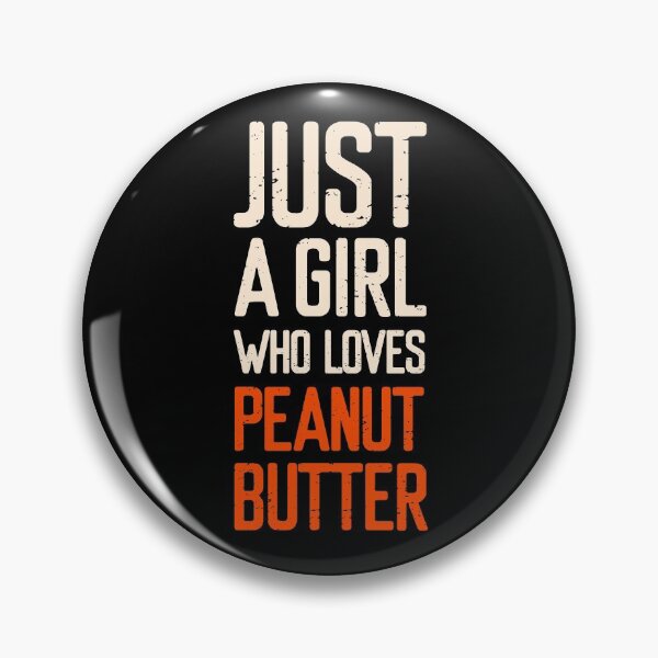 Item preview, Just A Girl Who Loves Peanut Butter  designed and sold by FriendsList.