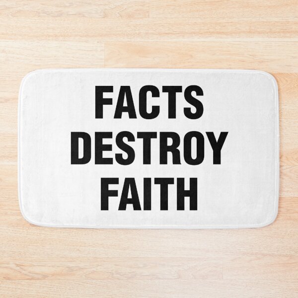 Item preview, Facts Destroy Faith designed and sold by lakazdi.