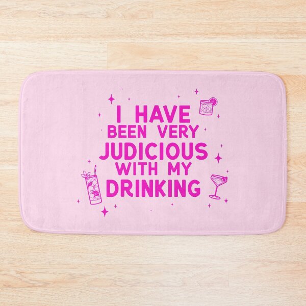 Item preview, I Have Been Very Judicious With My Drinking designed and sold by Loverly123.