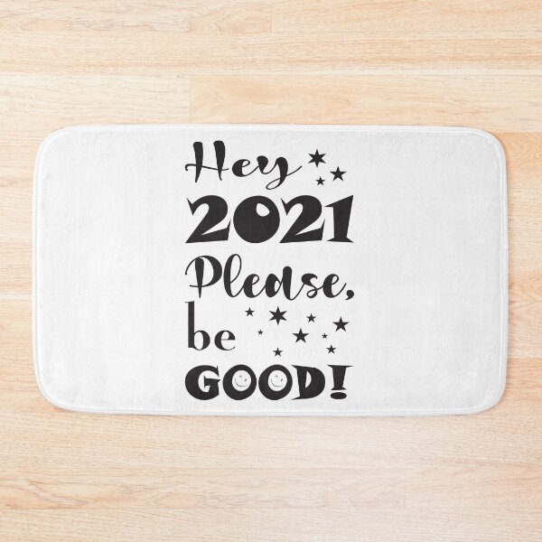 Item preview, Hey 2021 Please be GOOD! designed and sold by MiaStyleStudio.