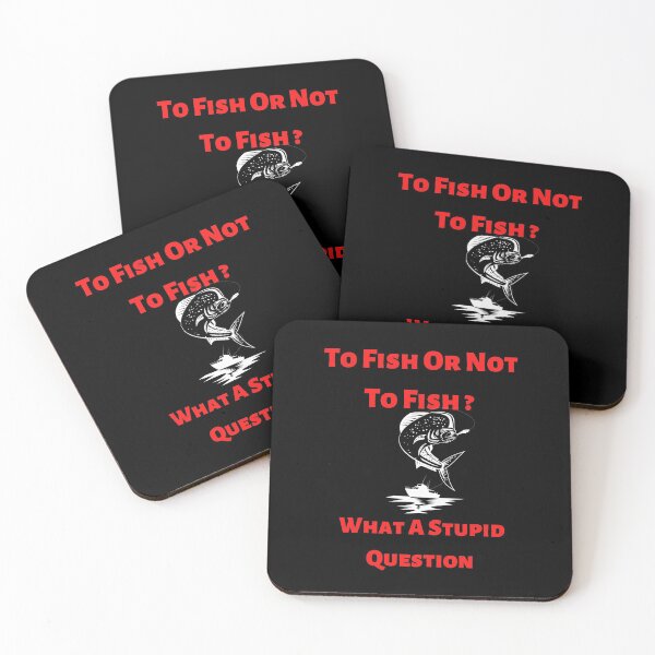Item preview, To Fish Or Not To Fish What A Stupid Question Funny T-shirt designed and sold by lhousshop.
