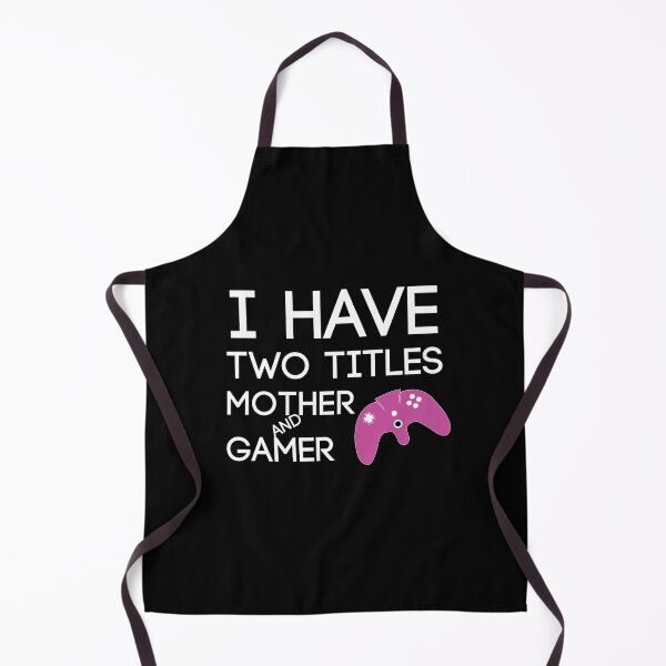 Item preview, I Have Two Titles Mother And Gamer Funny gaming Gift For gamer Lovers  designed and sold by pedrored369.