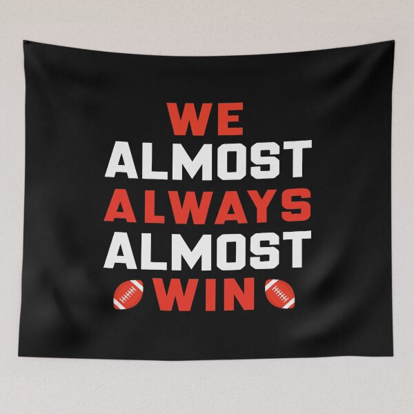 Item preview, WE ALMOST ALWAYS ALMOST WIN - Funny Football Gift  designed and sold by CreativaArt-.