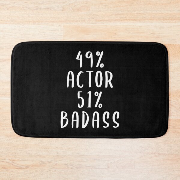 Item preview, 49% Actor 51% Badass designed and sold by livegood.