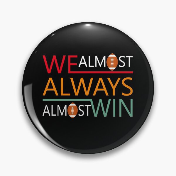 Item preview, WE ALMOST ALWAYS ALMOST WIN - Funny Football Gift  designed and sold by CreativaArt-.