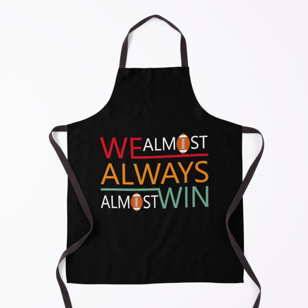 Item preview, WE ALMOST ALWAYS ALMOST WIN - Funny Football Gift designed and sold by CreativaArt-.