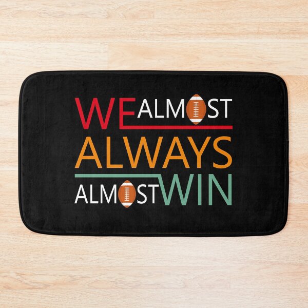 Item preview, WE ALMOST ALWAYS ALMOST WIN - Funny Football Gift  designed and sold by CreativaArt-.