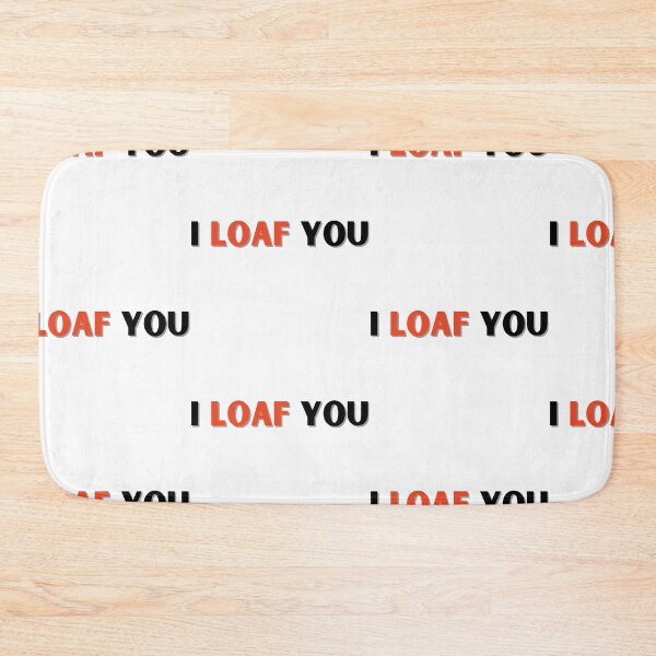 Item preview,  I Loaf You designed and sold by WorldPrintTees.