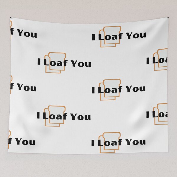 Item preview,  I Loaf You designed and sold by WorldPrintTees.