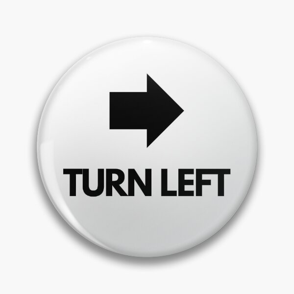 Item preview, Turn Left - It's all about the "right" point of view - Funny quotes designed and sold by MDclothingshop.