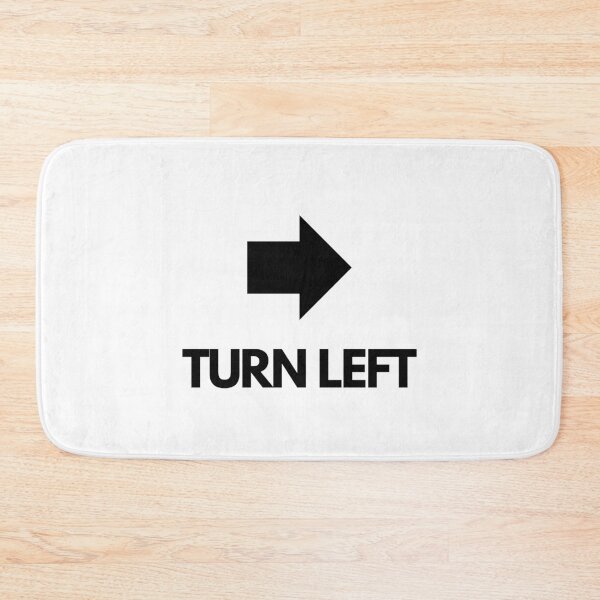 Item preview, Turn Left - It's all about the "right" point of view - Funny quotes designed and sold by MDclothingshop.