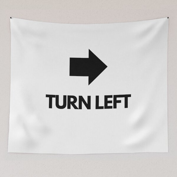 Item preview, Turn Left - It's all about the "right" point of view - Funny quotes designed and sold by MDclothingshop.