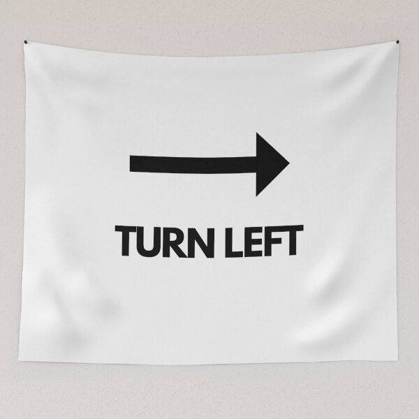 Item preview, Turn Left or go home - It's all about the "right" point of view - Funny quotes designed and sold by MDclothingshop.