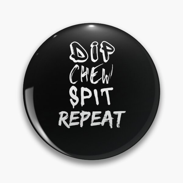 Item preview, Dip Chew Spit Repeat Chewing Tobacco designed and sold by BlessItAllTees.