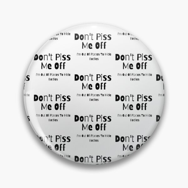 Item preview,   Don't Piss Me Off designed and sold by WorldPrintTees.