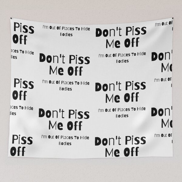 Item preview,   Don't Piss Me Off designed and sold by WorldPrintTees.