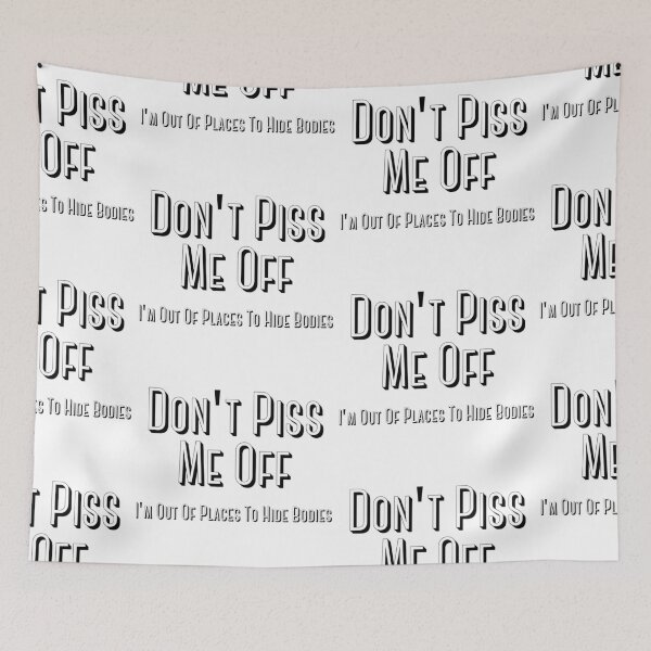 Item preview,  Don't Piss Me Off designed and sold by WorldPrintTees.
