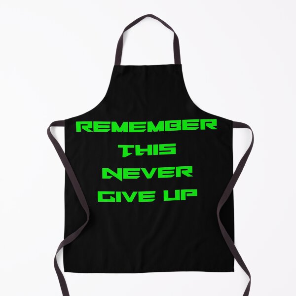Item preview, Remember this Never give up designed and sold by JirehShop.