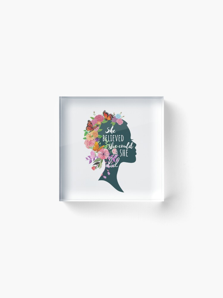 Alternate view of She Believed She Could So She Did - Botanical Acrylic Block