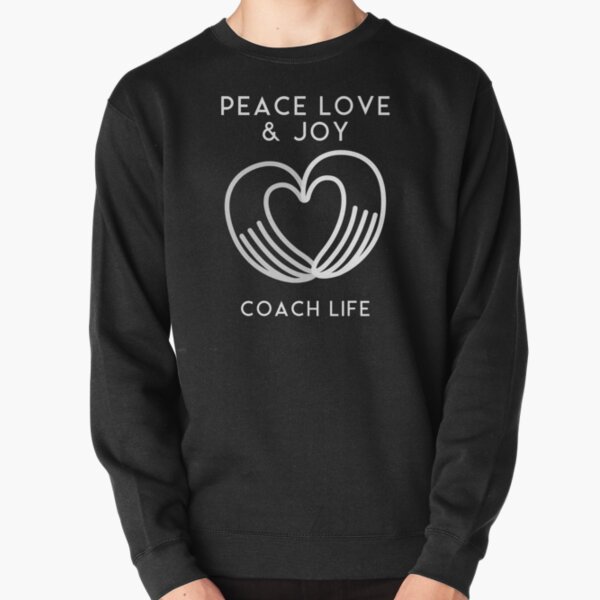 Coach life is peace, love and joy. Health coach. Pullover Sweatshirt