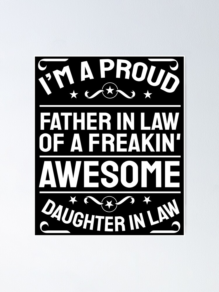 Im A Proud Father In Law Of A Freakin Awesome Daughter In Law