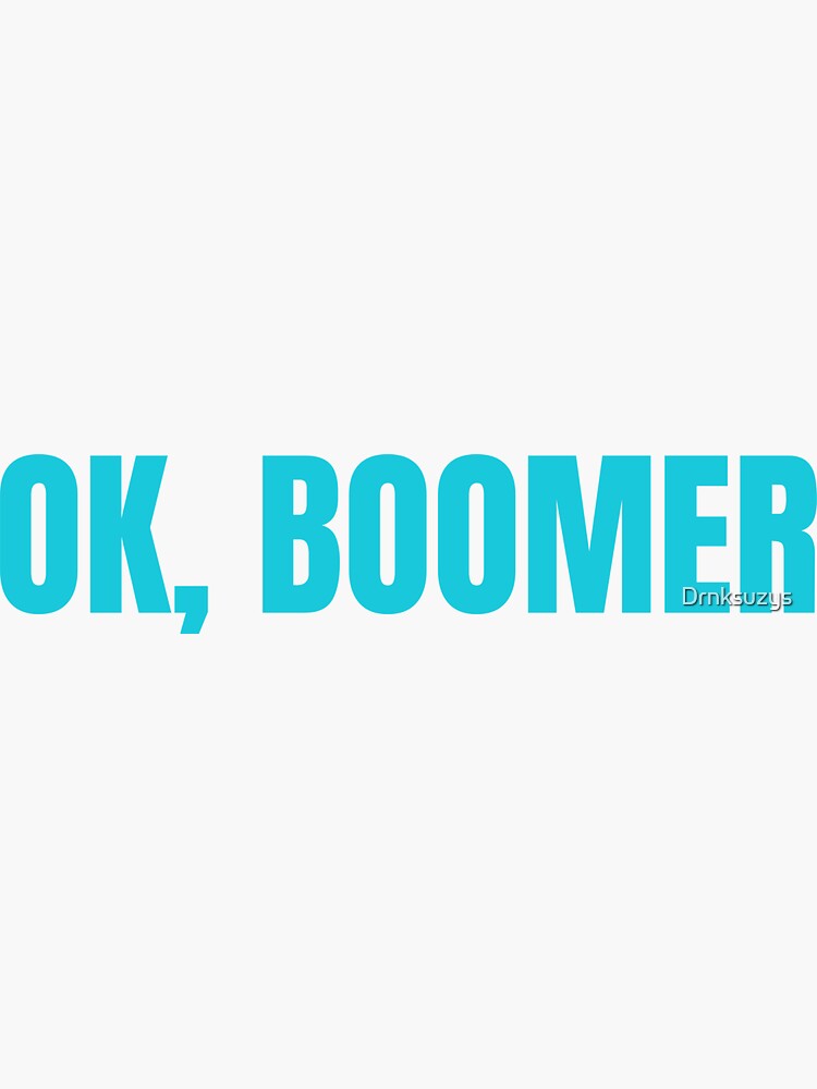 "OK Boomer Baby Boomer Generation Teal" Sticker for Sale by Drnksuzys