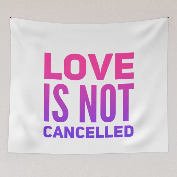 Item preview, Love Is Not Cancelled  designed and sold by loveoceanair.