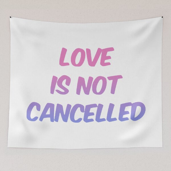 Item preview,  Love Is Not Cancelled  designed and sold by loveoceanair.