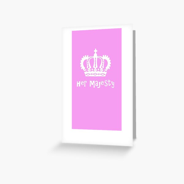 Her Majesty Greeting Card
