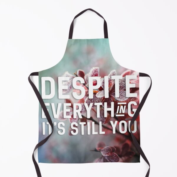 Item preview, Despite everything it's still you designed and sold by BrokeHustler.