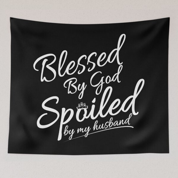 Item preview, Blessed By God Spoiled By My Husband  designed and sold by Dr.YesOrNo.