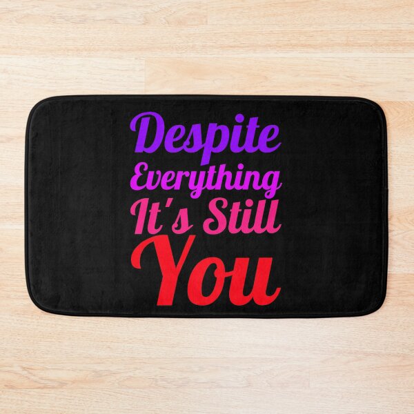 Item preview, Despite Everything It's Still You designed and sold by alancrapopod.