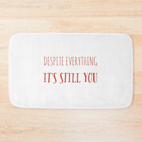 Item preview, Despite Everything It's Still You Text designed and sold by cjrellama.
