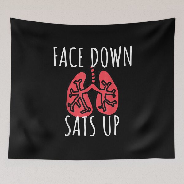 Item preview, Face Down Sats Up,Funny Cute ICU Nurse Respiratory Therapist designed and sold by rebeccapicker.