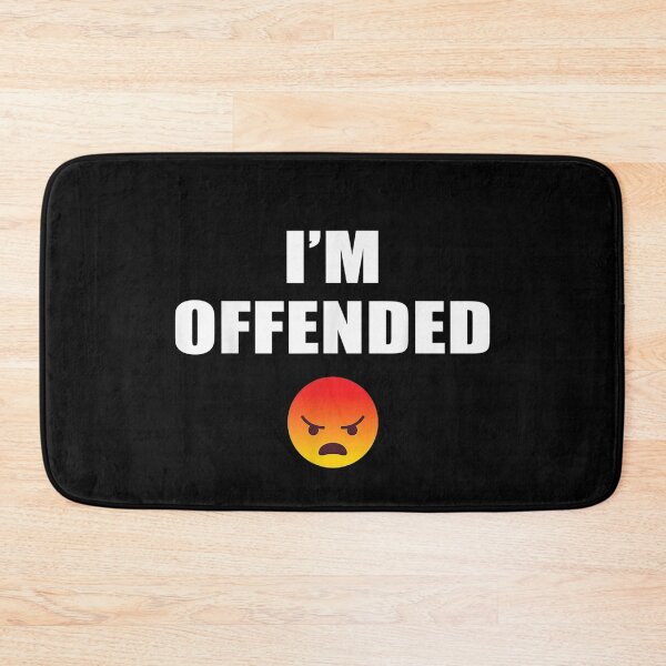 Item preview, I'm Offended Funny Emoticon Angry Emotion Political Tolerant designed and sold by rebeccapicker.