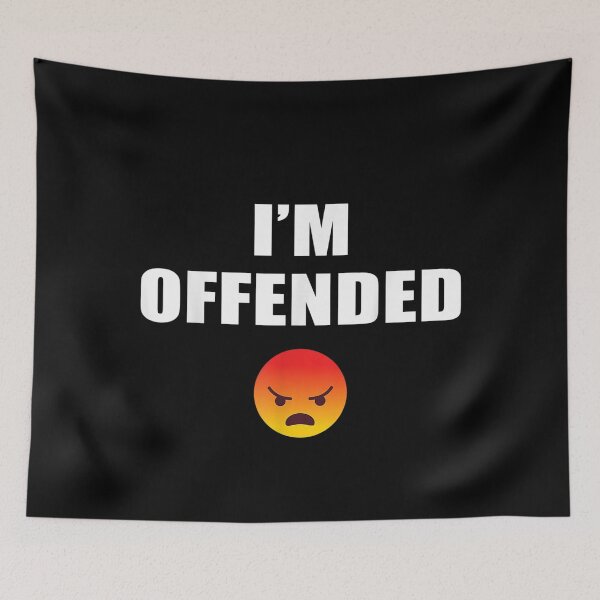 Item preview, I'm Offended Funny Emoticon Angry Emotion Political Tolerant designed and sold by rebeccapicker.