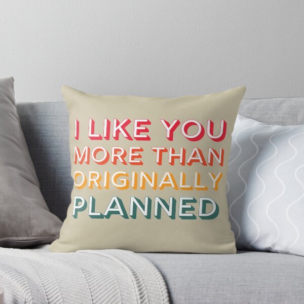 Item preview, I Like You More Than Originally Planned designed and sold by brooklyntowner.