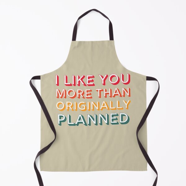 Item preview, I Like You More Than Originally Planned designed and sold by brooklyntowner.